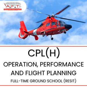 CPL(H) Operation, Performance and Flight Planning Full-Time Ground School (Resit)