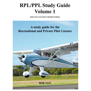 Bob Tait RPL/PPL Study Guide Volume 1