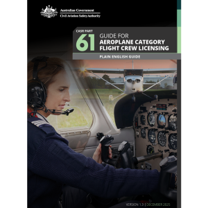 CASR Part 61 Guide for aeroplane category flight crew licensing
