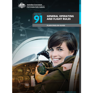 CASR Part 91 Plain English guide for general operating and flight rules